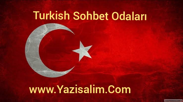 Turkish Sohbet Odaları – Yazisalim.Com